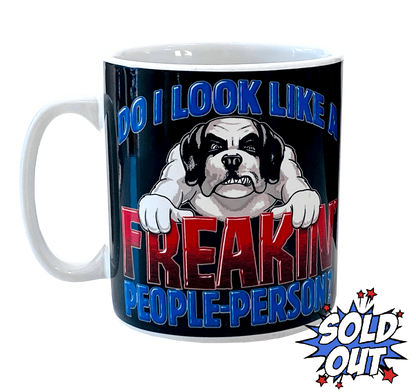2003 Big Dog Jumbo Ceramic Mug "Do I Look Like A Frickin' People Person?"