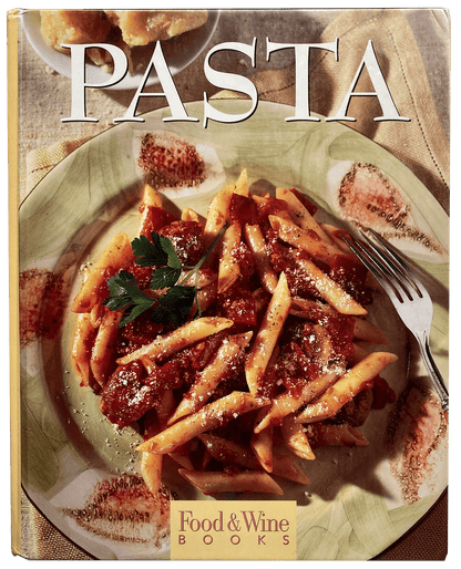 Pasta: Italian, Asian, American...and More : Food & Wine Books Hardcover – April 1, 1995